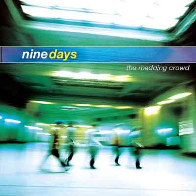 Nine Days, The Madding Crowd [📷: Sony Music Entertainment Inc.]