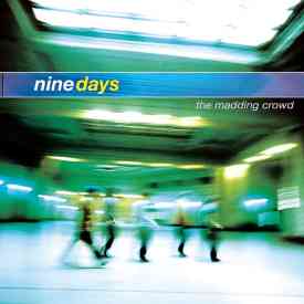 Nine Days, The Madding Crowd [📷: Sony Music Entertainment Inc.]